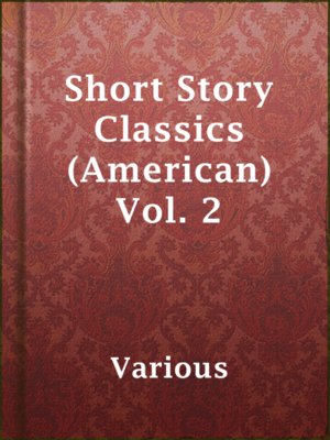 cover image of Short Story Classics (American) Vol. 2